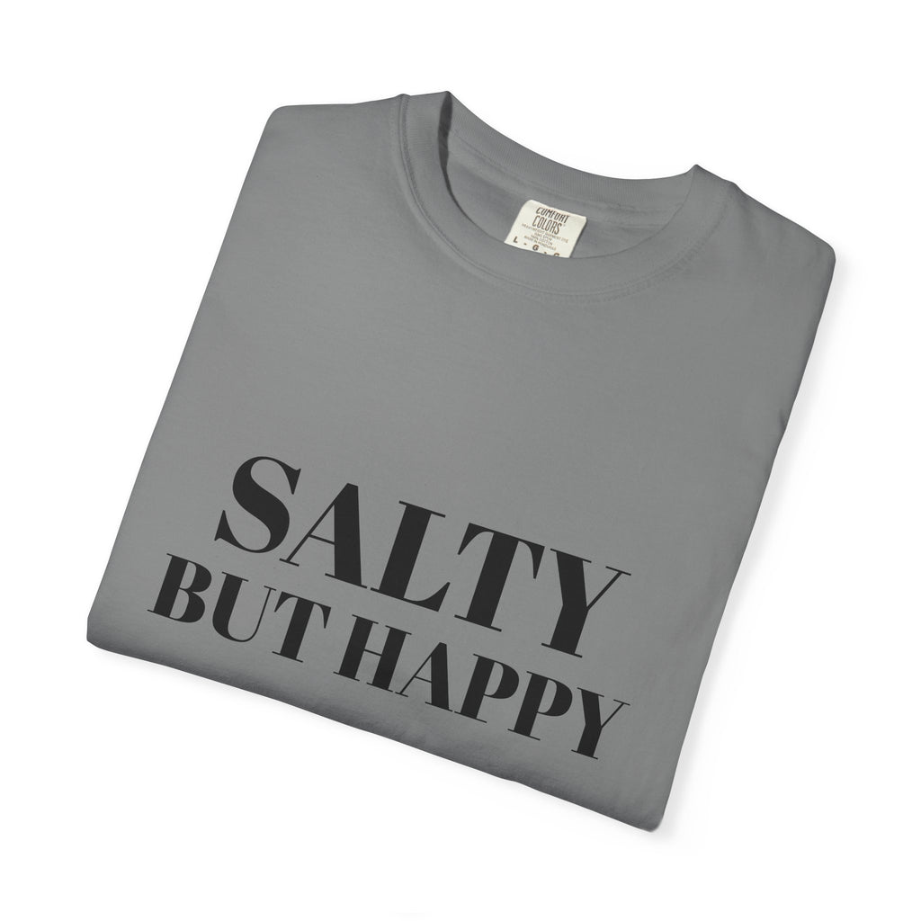 Salty But Happy Tee — Casual Graphic T-Shirt with Bold Text