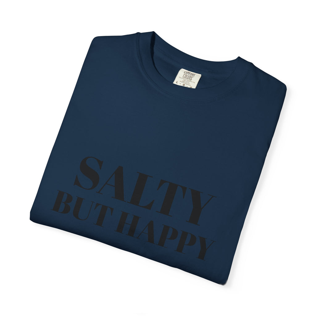 Salty But Happy Tee — Casual Graphic T-Shirt with Bold Text