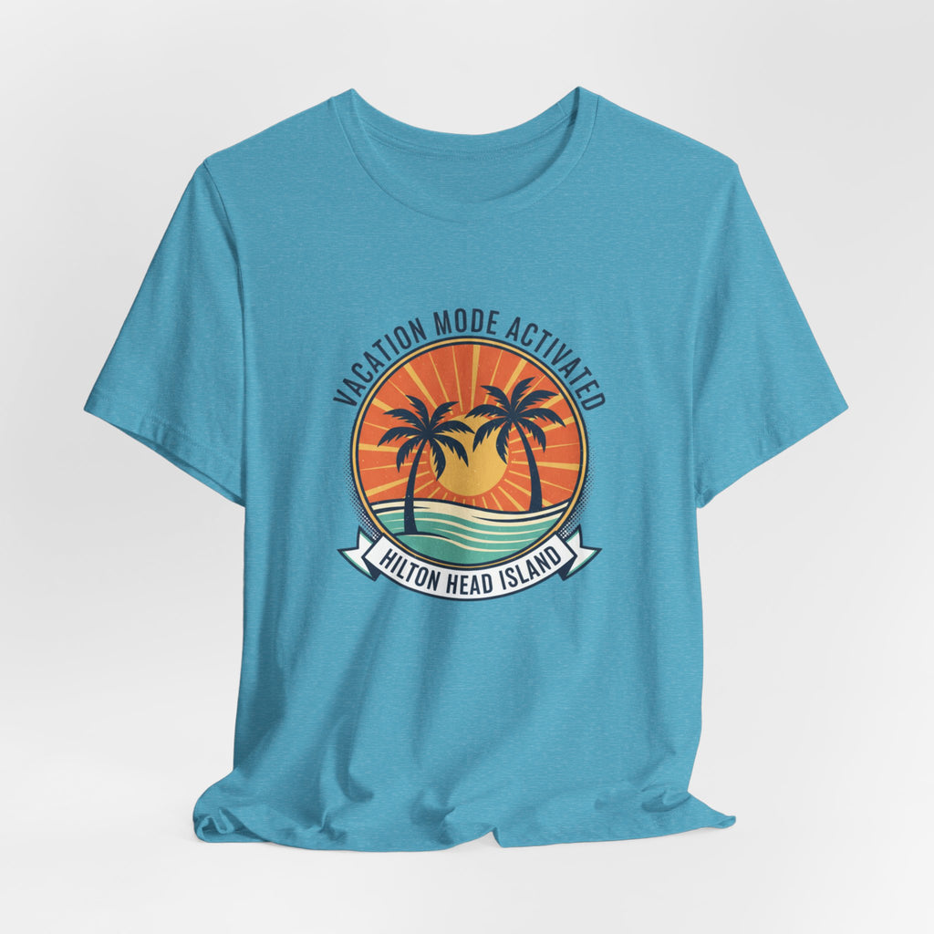 Vacation Mode Activated Hilton Head Island T-Shirt
