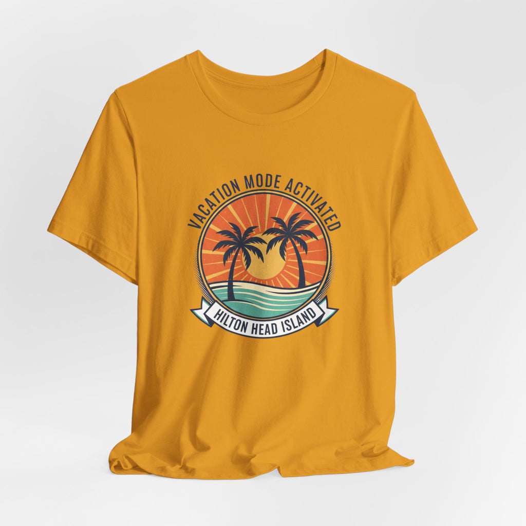 Vacation Mode Activated Hilton Head Island T-Shirt