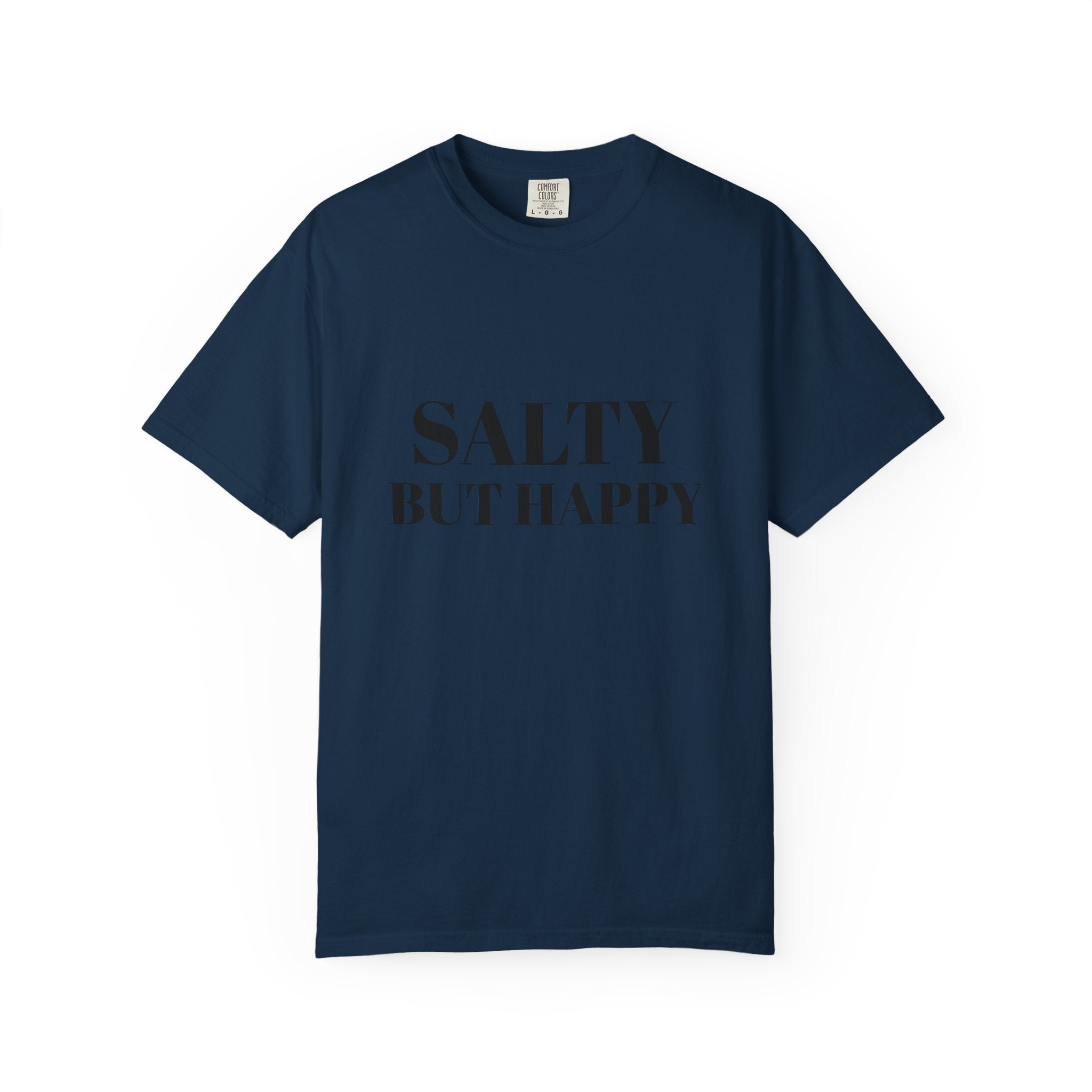 Salty But Happy Tee — Casual Graphic T-Shirt with Bold Text