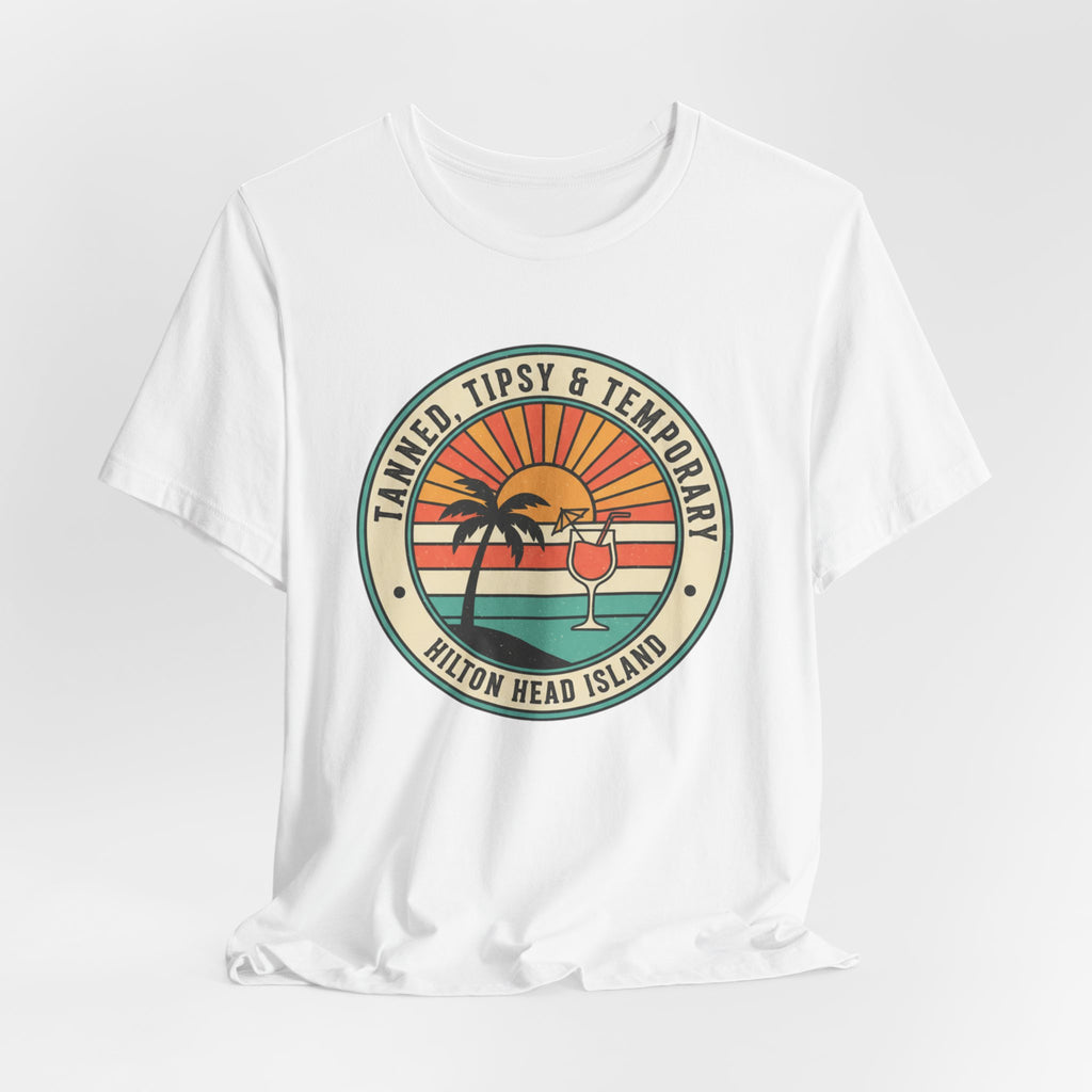 Hilton Head Island T-Shirt — "Tanned, Tipsy & Temporary" Retro Beach Tee