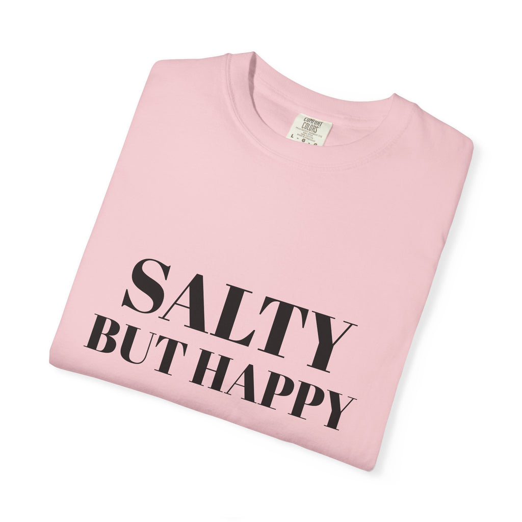 Salty But Happy Tee — Casual Graphic T-Shirt with Bold Text