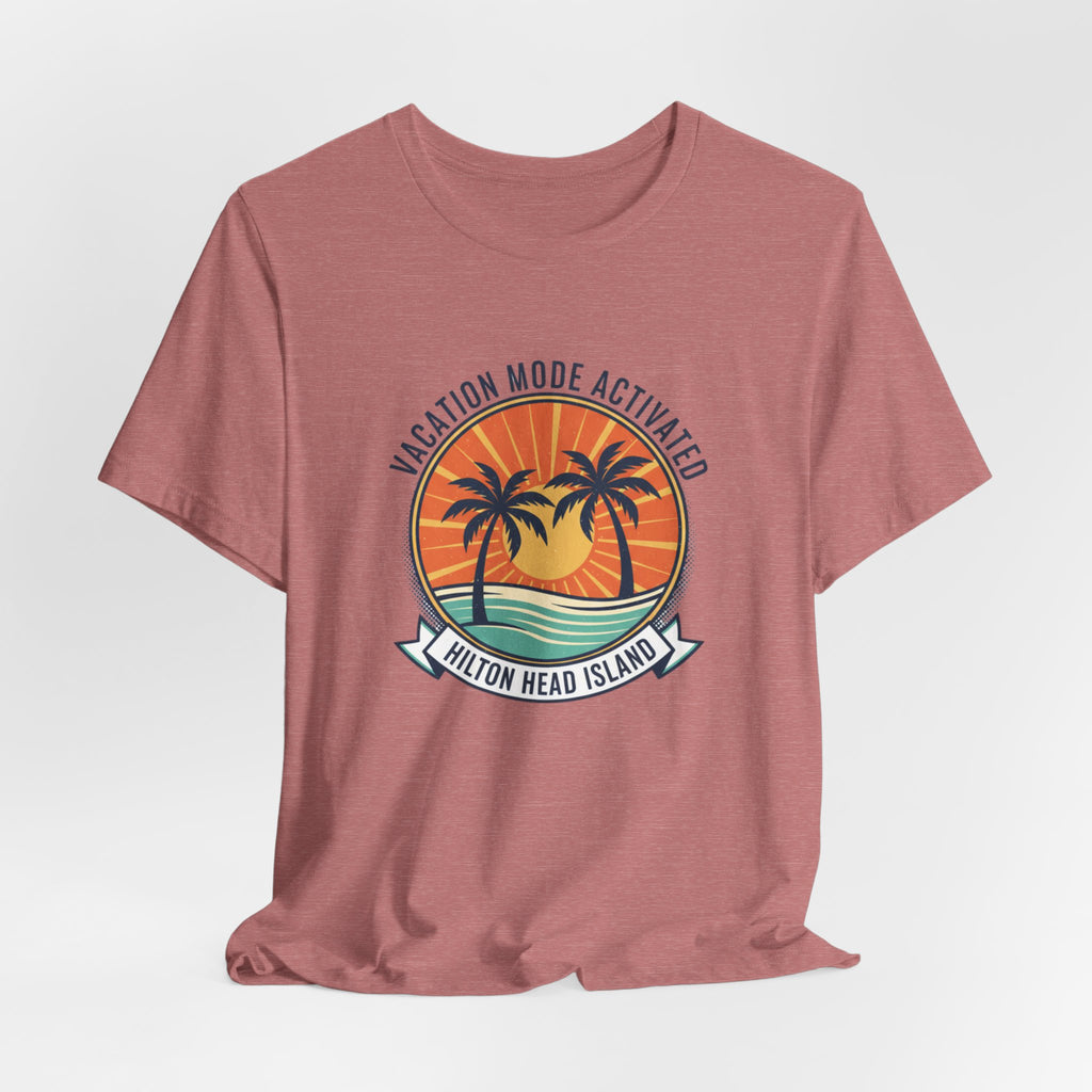 Vacation Mode Activated Hilton Head Island T-Shirt