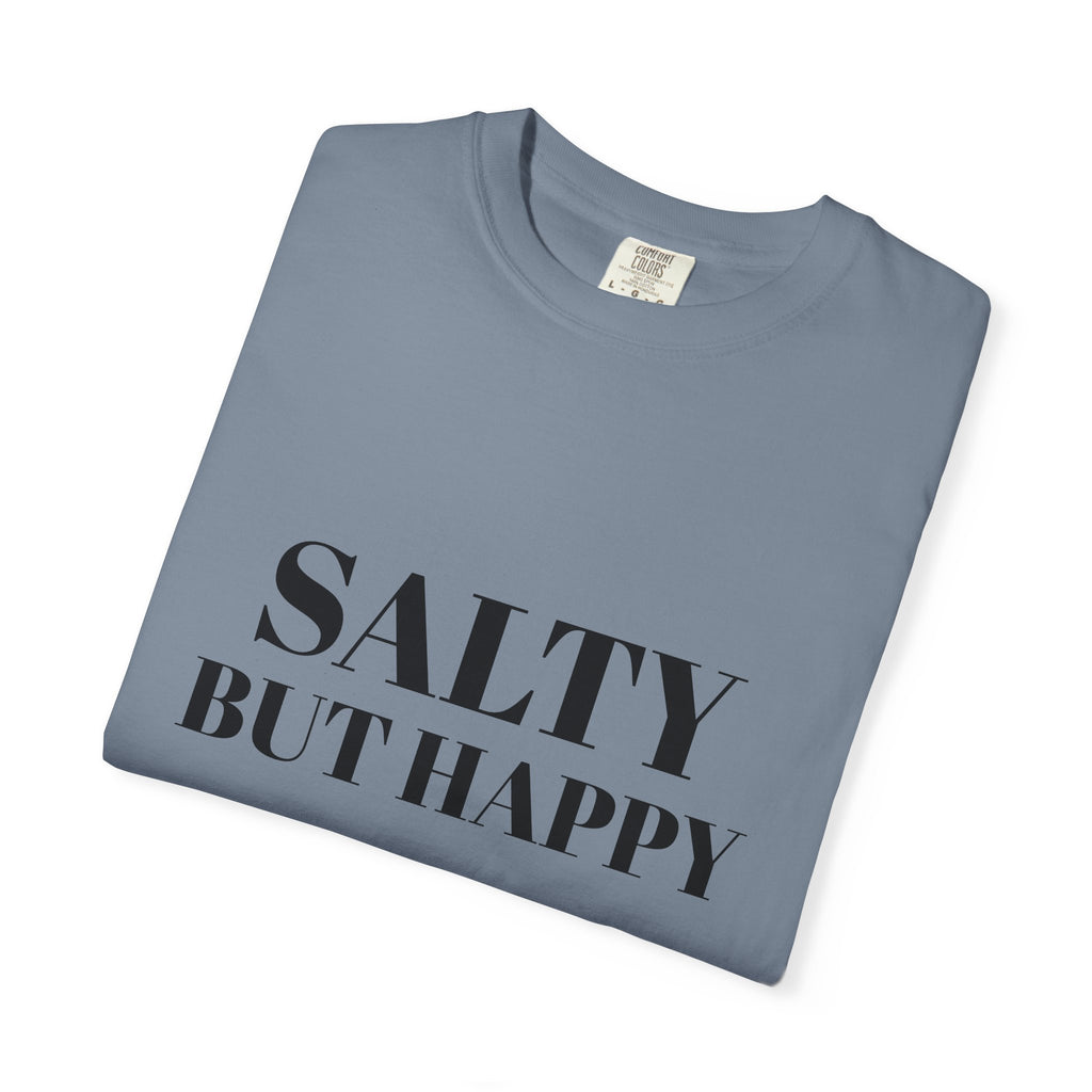Salty But Happy Tee — Casual Graphic T-Shirt with Bold Text