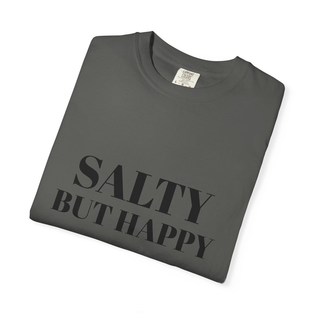 Salty But Happy Tee — Casual Graphic T-Shirt with Bold Text