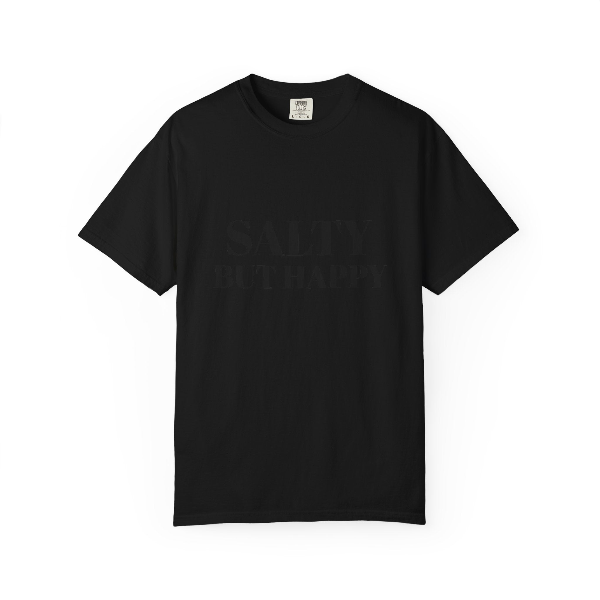 Salty But Happy Tee — Casual Graphic T-Shirt with Bold Text