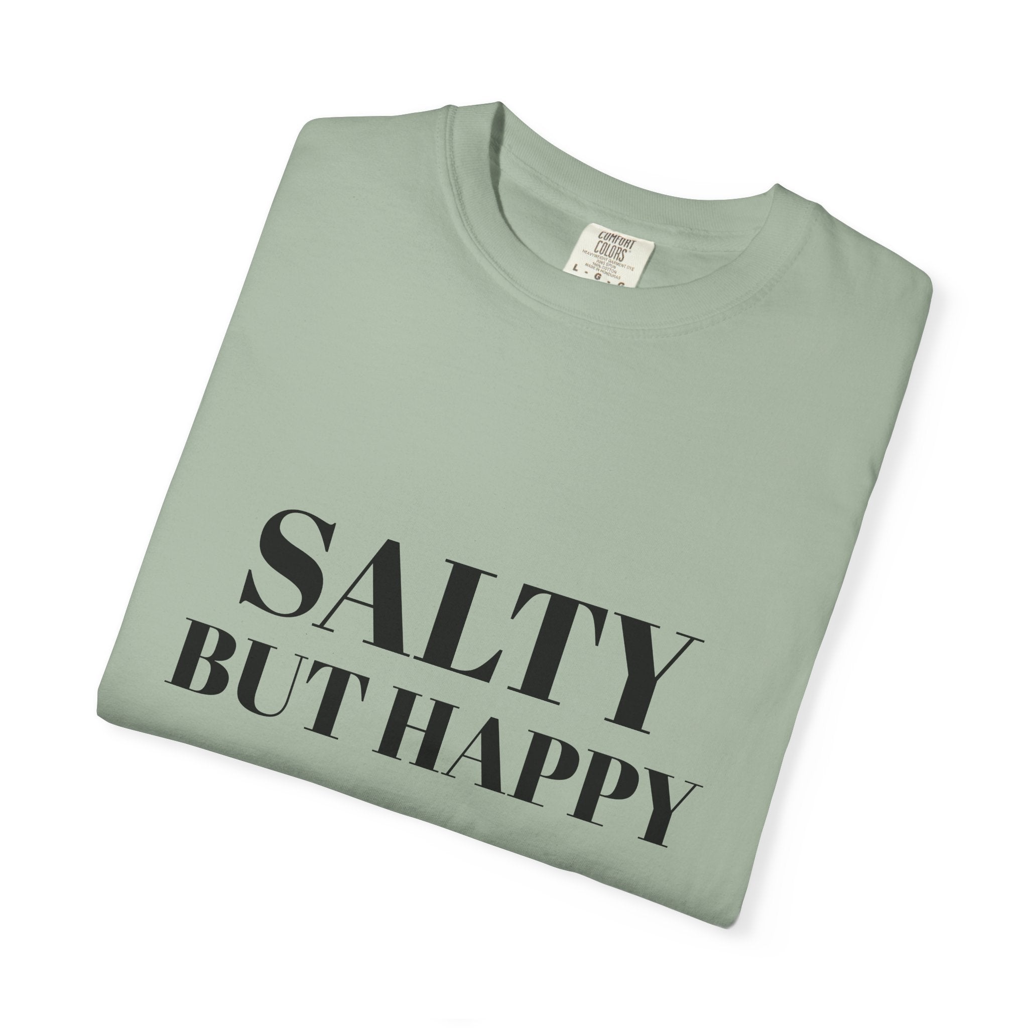 Salty But Happy Tee — Casual Graphic T-Shirt with Bold Text