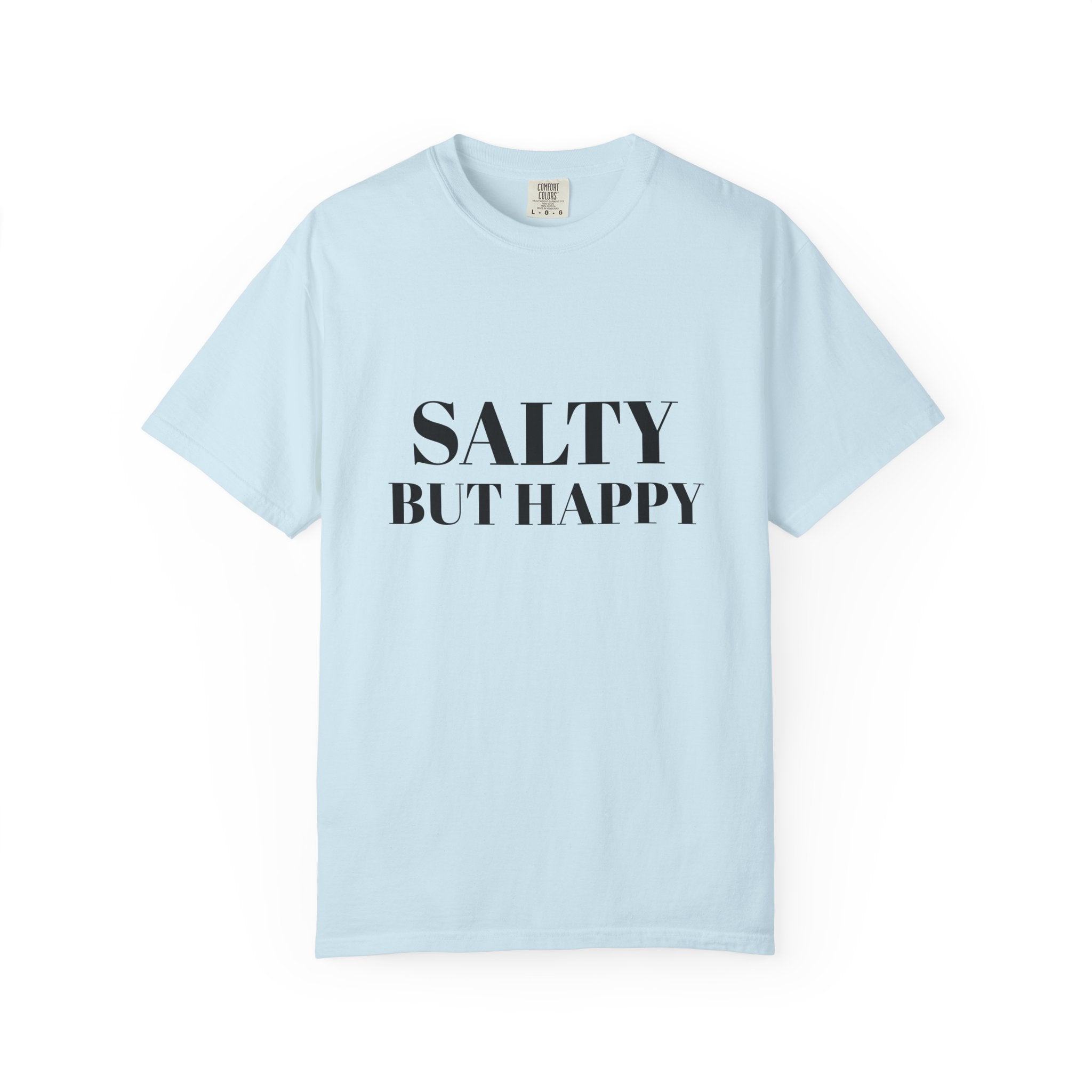 Salty But Happy Tee — Casual Graphic T-Shirt with Bold Text