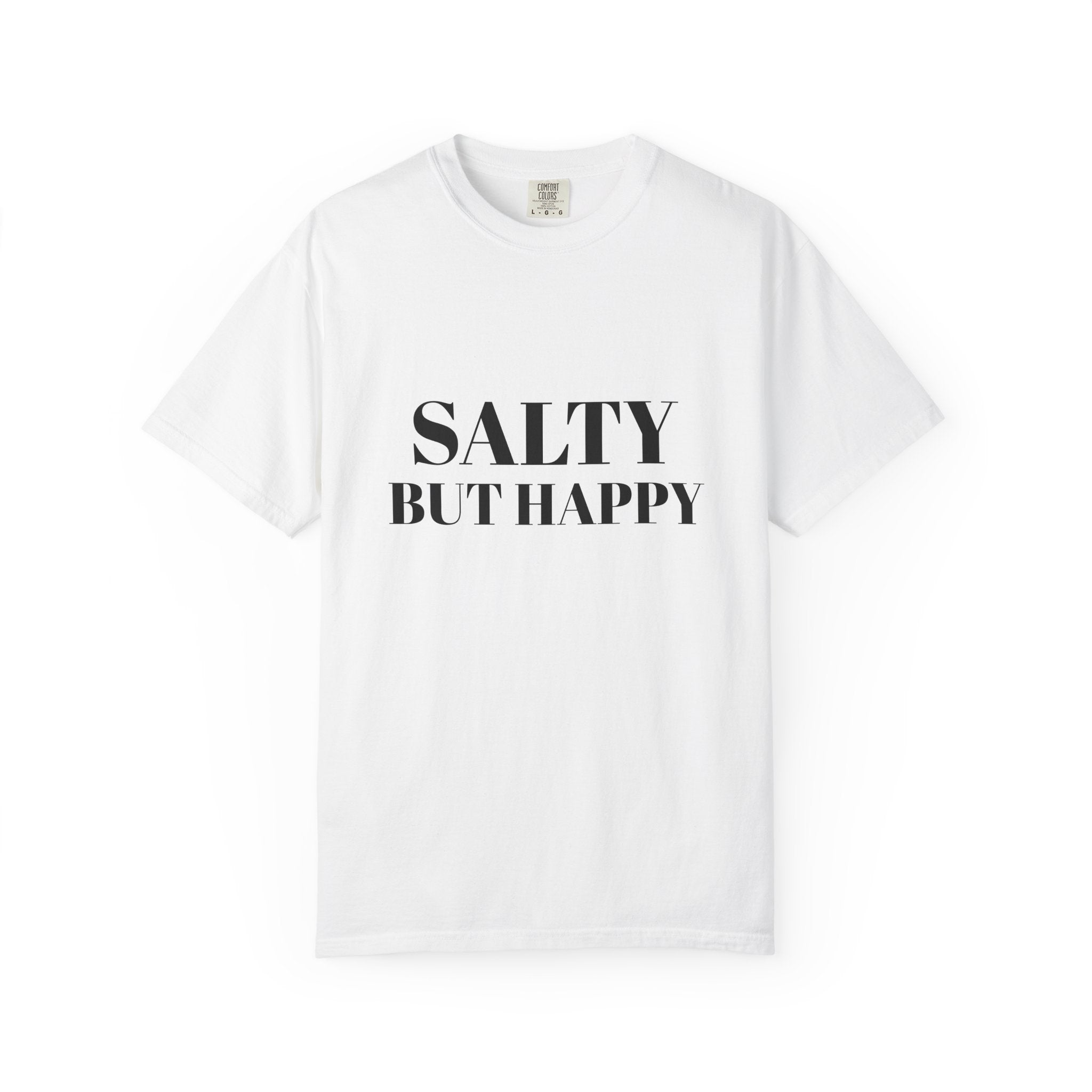 Salty But Happy Tee — Casual Graphic T-Shirt with Bold Text