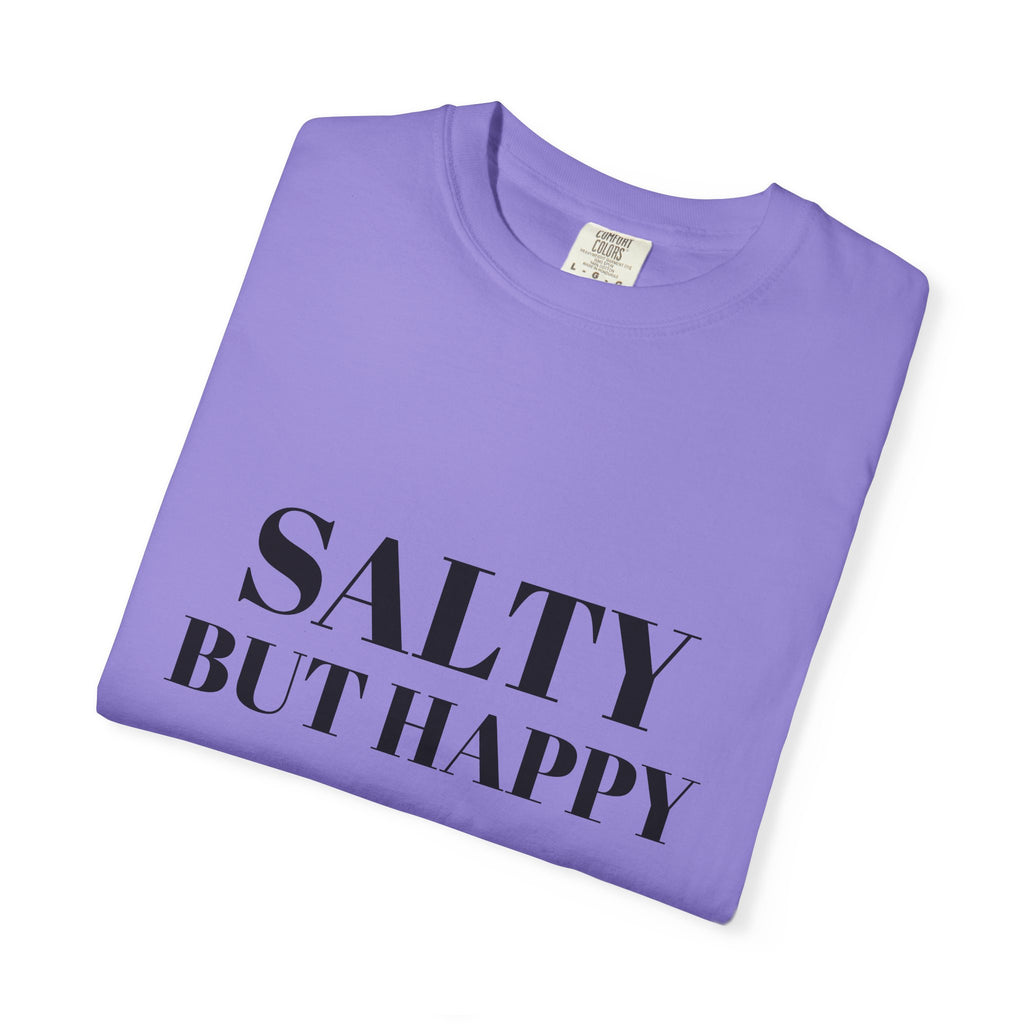 Salty But Happy Tee — Casual Graphic T-Shirt with Bold Text