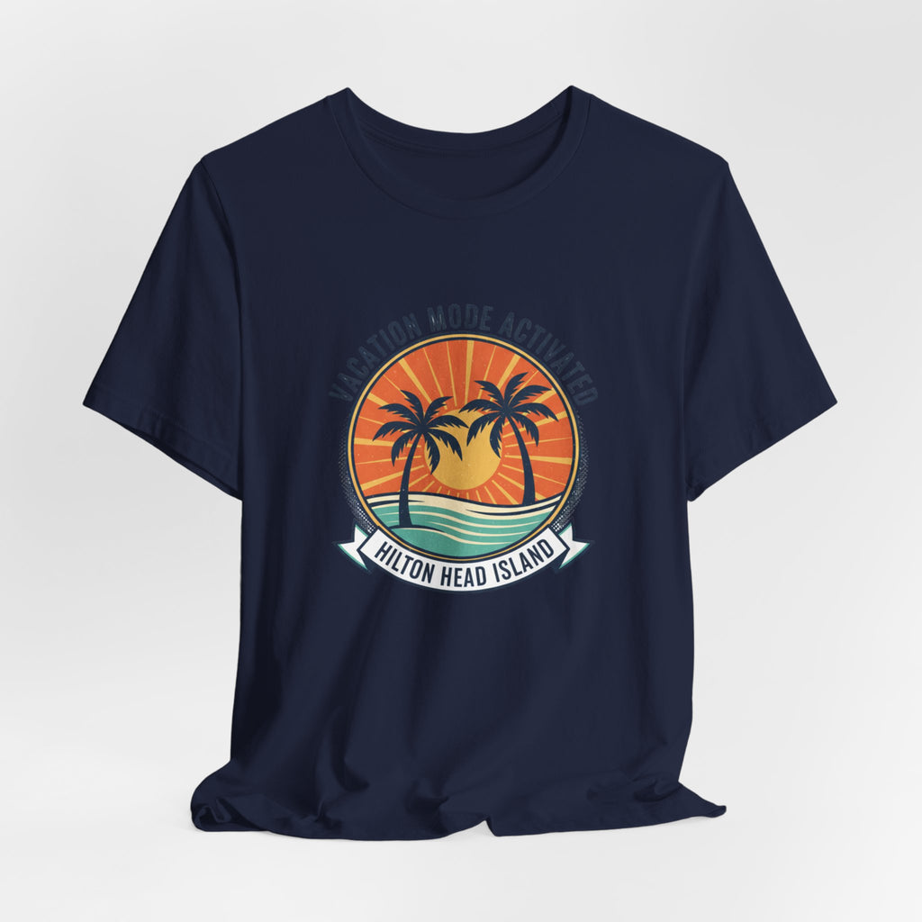 Vacation Mode Activated Hilton Head Island T-Shirt
