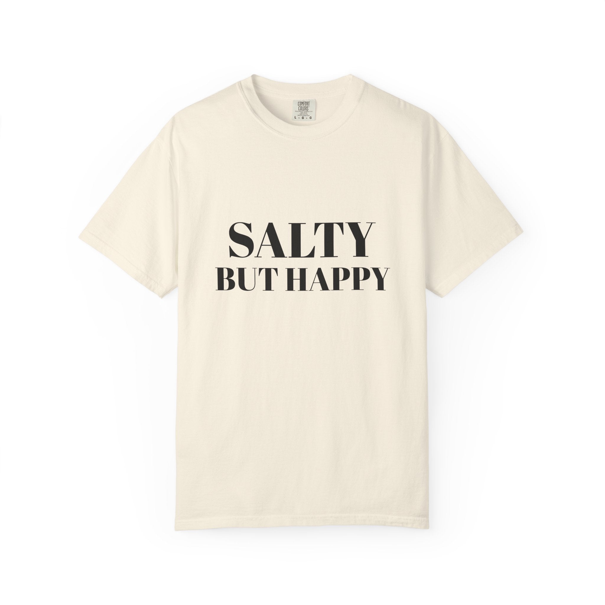 Salty But Happy Tee — Casual Graphic T-Shirt with Bold Text