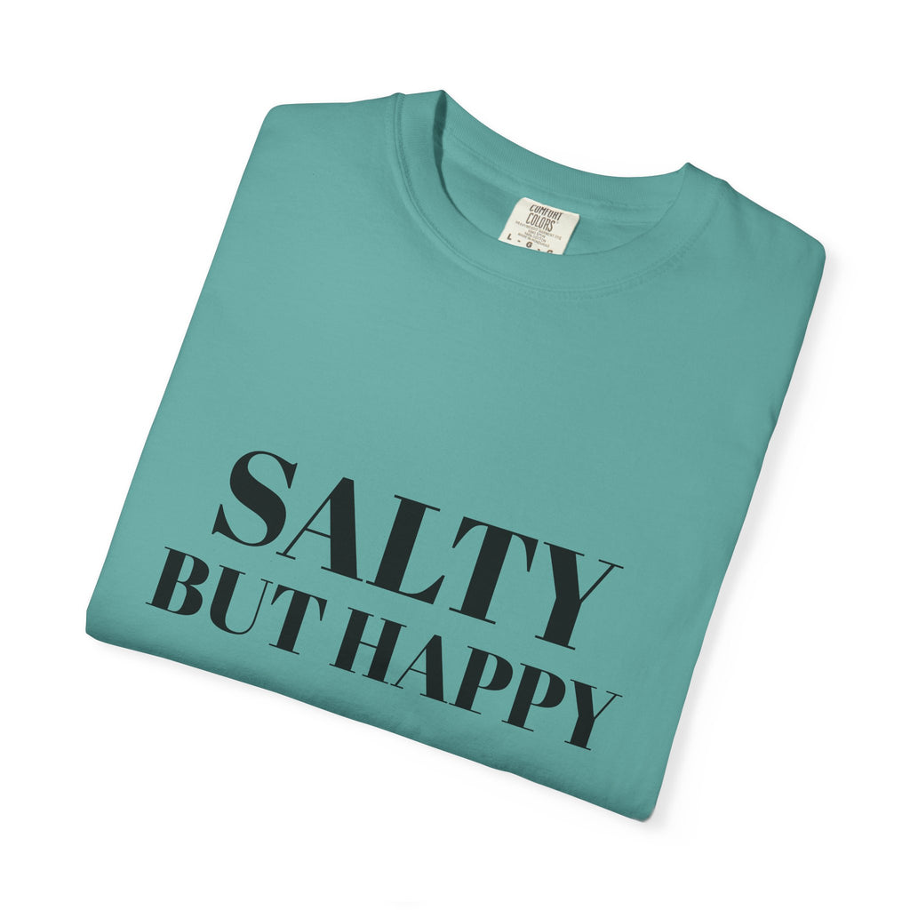 Salty But Happy Tee — Casual Graphic T-Shirt with Bold Text
